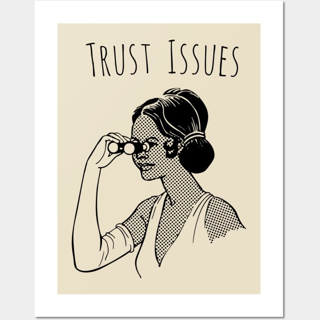 Trust Issues Wall Art by PopCycle